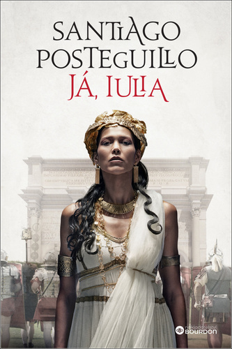 Ja, Iulia - Santiago Posteguillo