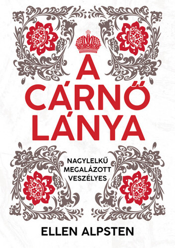 Kniha A cárnő lánya - Ellen Alpstenová,Anikó Czagányi