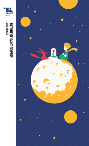 Kniha A kis herceg - Trubadúr Zsebkönyvek 4. - Antoine de Saint-Exupéry