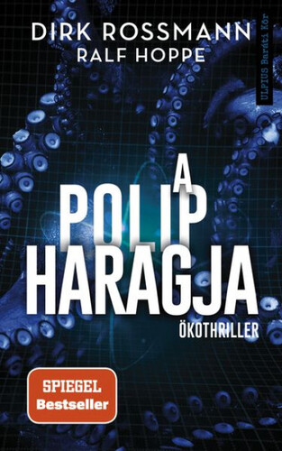Kniha A polip haragja - Dirk Rossmann,Ralf Hoppe