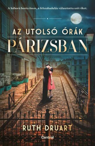 Kniha Az utolsó órák Párizsban - Ruth Druart,Ádám Szieberth
