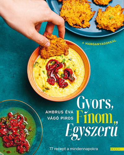 Kniha Gyors, finom, egyszerű - Éva Ambrus,Piros Vágó