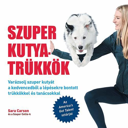 Kniha Szuper kutyatrükkök - Sara Carson