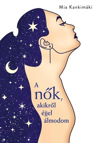 Kniha A nők, akikről éjjel álmodom - Mia Kankimäki