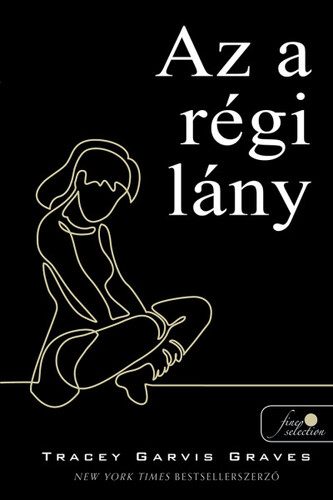 Kniha Az a régi lány - Tracey Garvis Graves