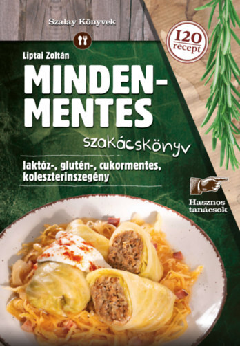 Mindenmentes szakácskönyv - Zoltán Liptai