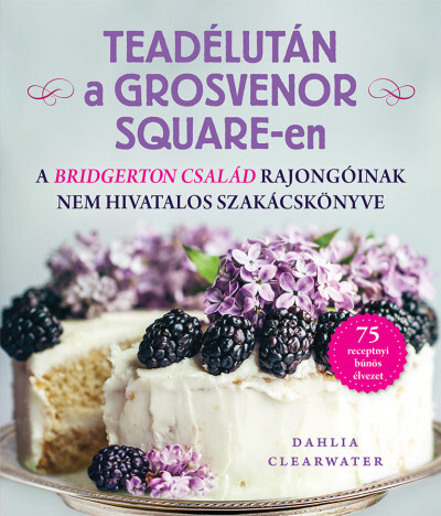 Kniha Teadélután a Grosvenor Square-en - Dahlia Clearwater,Leila Benedek
