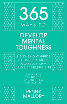 365 Ways to Develop Mental Toughness