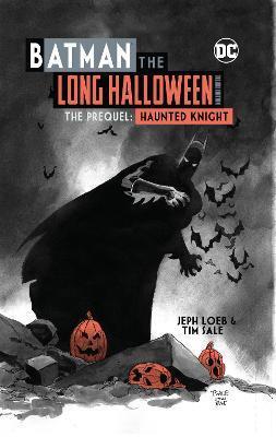 Batman: The Long Halloween Haunted Knight Deluxe Edition - Jeph Loeb,Tim Sale