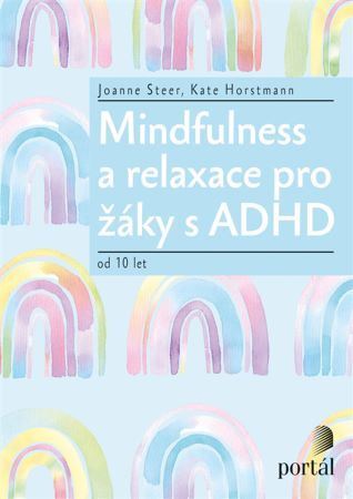 Mindfulness a relaxace pro žáky s ADHD - Kate Horstmann,Joanne Steer
