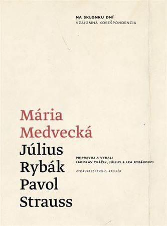 Na sklonku dní - Mária Medvecká,Július Rybák,Pavol Strauss