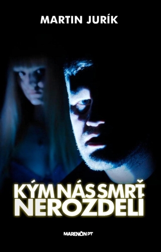 Kniha Kým nás smrť nerozdelí - Martin Jurík