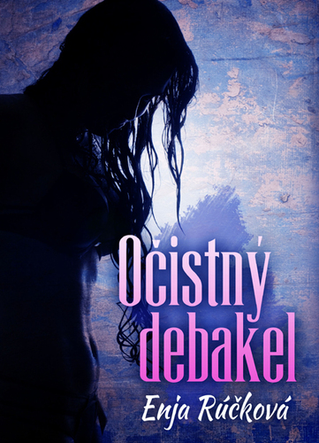 Kniha Očistný debakel - Enja Rúčková