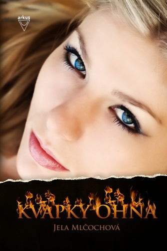 Kvapky ohňa - Jela Mlčochová kúpite na Panta Rhei