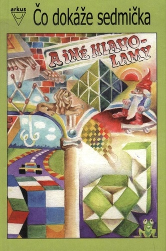 Kniha Čo dokáže sedmička a iné hlavolamy - Jela Mlčochová