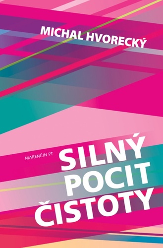 Silný pocit čistoty - Michal Hvorecký kúpite na Panta Rhei