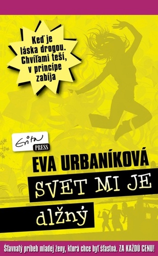 Svet mi je dlžný - Eva Evita Urbaníková