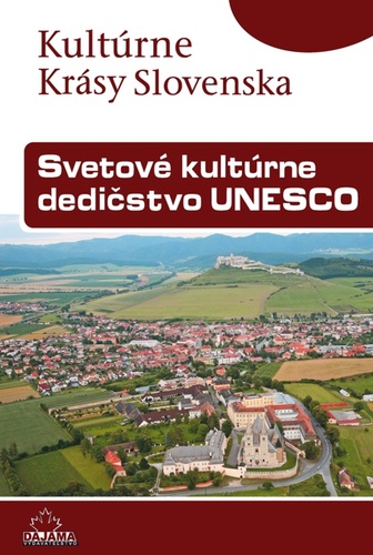 Kniha Svetové kultúrne dedičstvo UNESCO - Viera Dvořáková