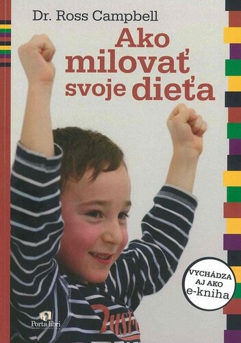 Kniha Ako milovať svoje dieťa - Campbell Dr. Ross