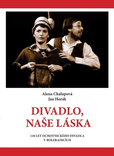 Kniha Divadlo, naše láska - Alena Chalupová,Jana Horáková