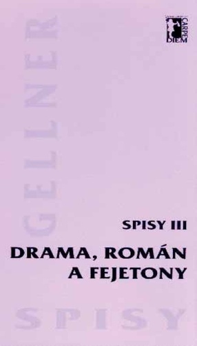 Kniha Drama, román a fejetony – Spisy III - František Gellner