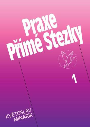 Kniha Praxe Přímé Stezky 1 - Květoslav Minařík