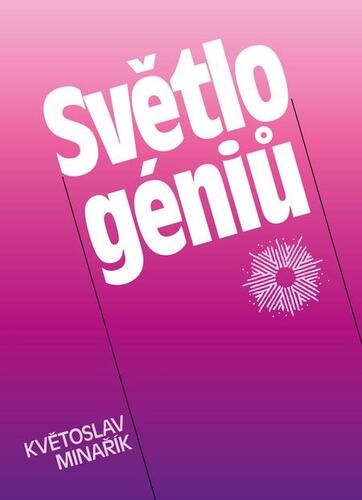Kniha Světlo géniů - Květoslav Minařík