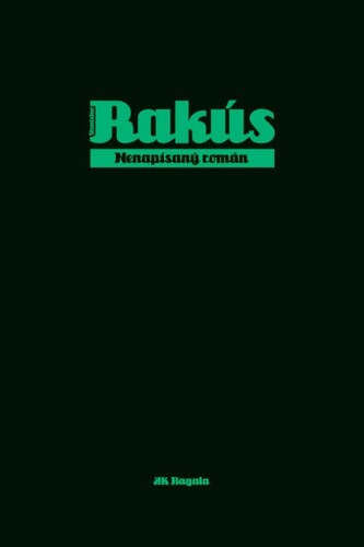 Nenapísaný román - Stanislav Rakús