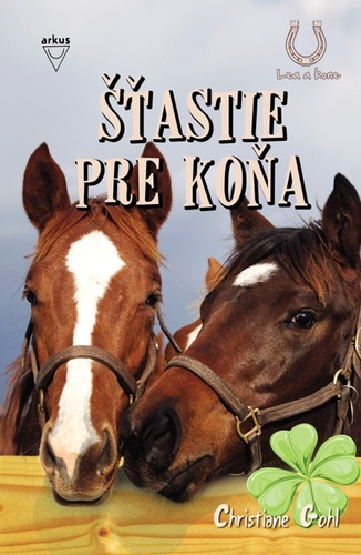 Kniha Šťastie pre koňa - Christiane Gohlová