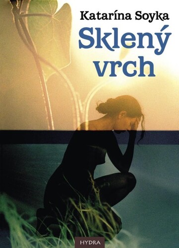 Sklený vrch - Katarína Soyka kúpite na Panta Rhei