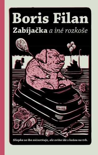 Zabíjačka a iné rozkoše - Boris Filan