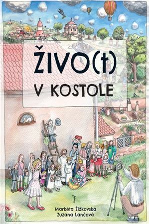 Kniha Živo(t) v kostole - Markéta Žižkovská,Zuzana Lančová