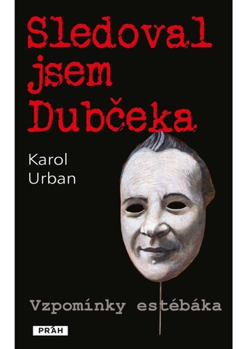 Kniha Sledoval jsem Dubčeka - Urban Karol
