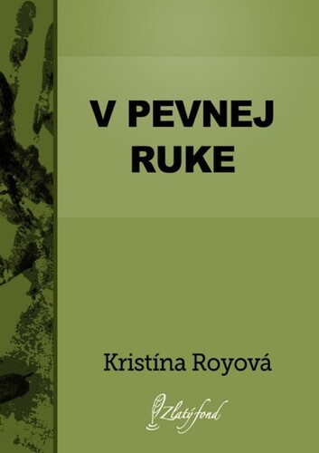 Kniha V pevnej ruke - Kristína Royová