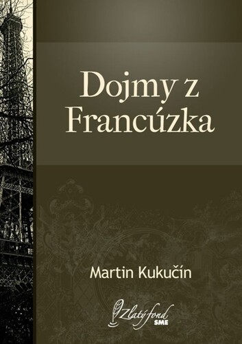 Kniha Dojmy z Francúzska - Martin Kukučín