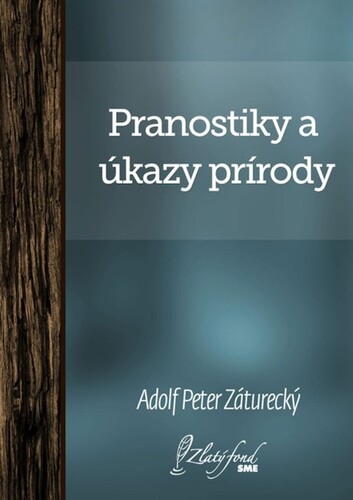 Pranostiky a úkazy prírody - Adolf Peter Záturecký