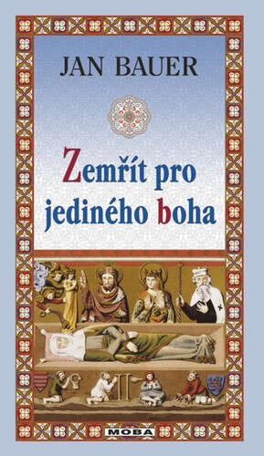 Kniha Zemřít pro jediného boha - Jan Bauer