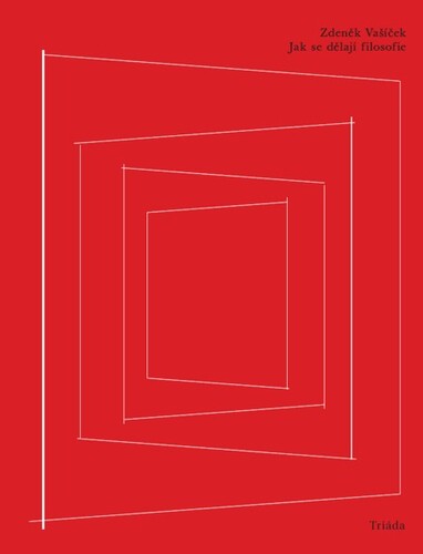 Kniha Jak se dělají filosofie - Zdeněk Vašíček