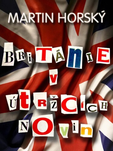 Kniha Británie v útržcích novin - Martin Horský