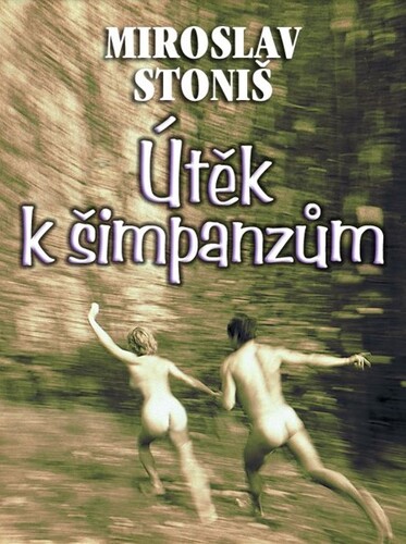 Kniha Útěk k šimpanzům - Miroslav Stoniš