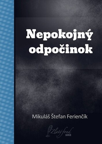 Kniha Nepokojný odpočinok - Mikuláš Štefan Ferienčík