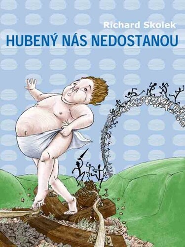 Kniha Hubený nás nedostanou - Richard Skolek