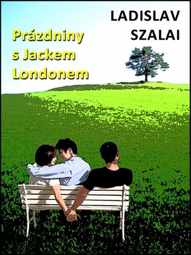 Kniha Prázdniny s Jackem Londonem - Ladislav Szalai