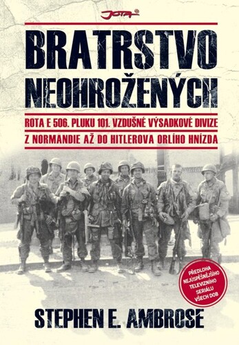 Bratrstvo neohrožených - Stephen E. Ambrose