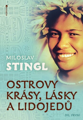 Kniha Ostrovy krásy, lásky a lidojedů. Díl první - Miloslav Stingl