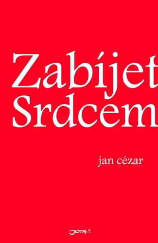 Zabíjet srdcem - Cézar Jan