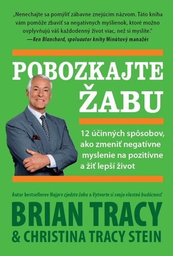 Pobozkajte žabu - Brian Tracy,Tracy Stein Christina