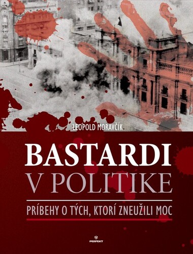 Kniha Bastardi v politike - Leopold Moravčík