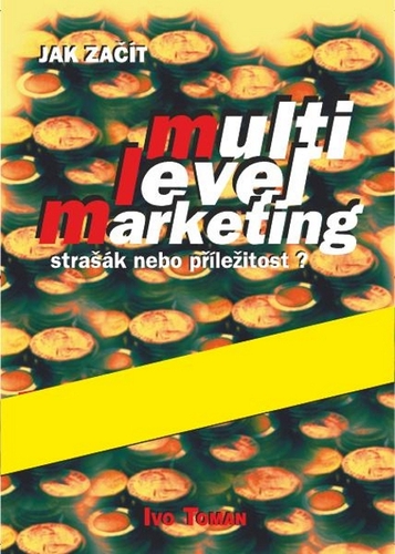 Kniha Jak začít multilevelmarketing - Ivo Toman