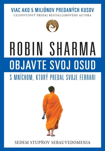 Kniha Objavte svoj osud s mníchom, ktorý predal svoje ferrari - Robin Sharma